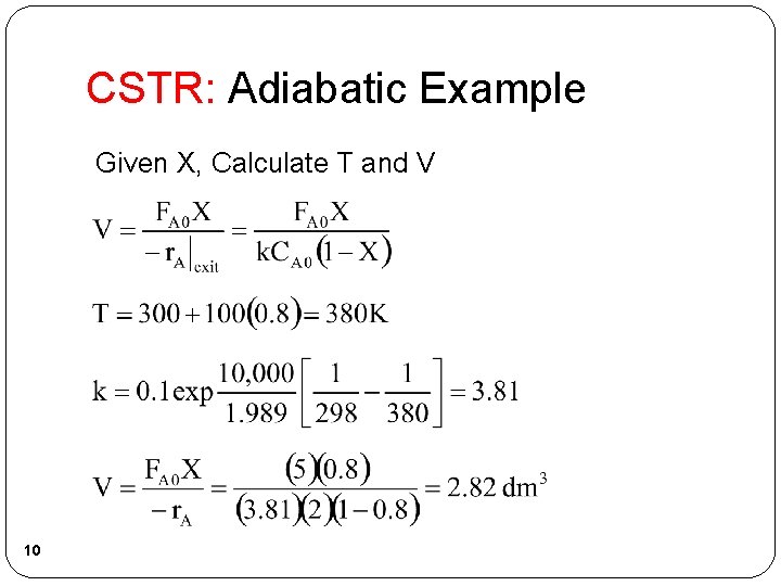 CSTR: Adiabatic Example Given X, Calculate T and V 10 CSTR: Adiabatic Example Given X, Calculate T and V 10