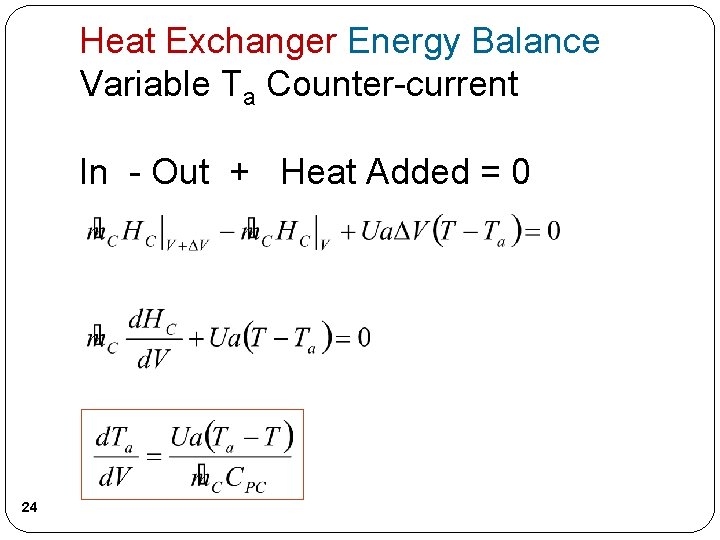 Heat Exchanger Energy Balance Variable Ta Counter-current In - Out + Heat Added = Heat Exchanger Energy Balance Variable Ta Counter-current In - Out + Heat Added =