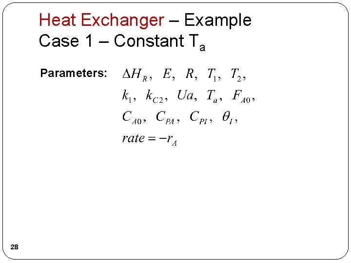 Heat Exchanger – Example Case 1 – Constant Ta Parameters: 28 Heat Exchanger – Example Case 1 – Constant Ta Parameters: 28