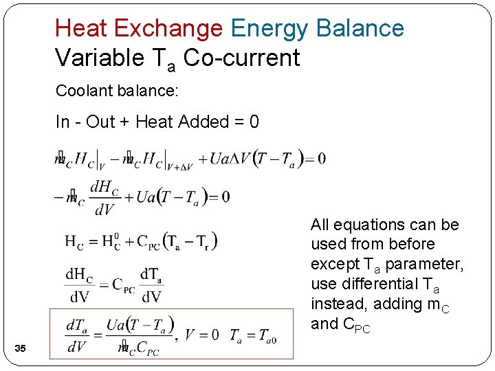 Heat Exchange Energy Balance Variable Ta Co-current Coolant balance: In - Out + Heat Heat Exchange Energy Balance Variable Ta Co-current Coolant balance: In - Out + Heat