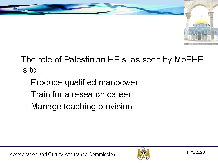  The role of Palestinian HEIs, as seen by Mo. EHE is to: –