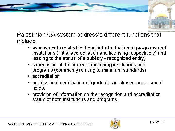 Palestinian QA system address’s different functions that include: • assessments related to the initial