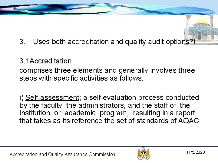 3. Uses both accreditation and quality audit options? ! 3. 1 Accreditation comprises three