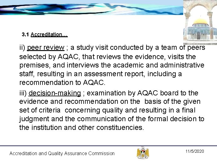 3. 1 Accreditation… ii) peer review ; a study visit conducted by a team