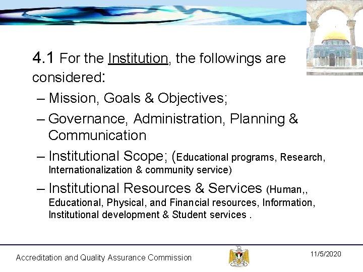 4. 1 For the Institution, the followings are considered: – Mission, Goals & Objectives;