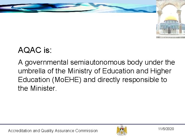  AQAC is: A governmental semiautonomous body under the umbrella of the Ministry of