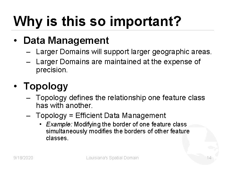 Why is this so important? • Data Management – Larger Domains will support larger