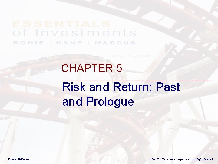 CHAPTER 5 Risk and Return: Past and Prologue Mc. Graw-Hill/Irwin © 2008 The Mc.