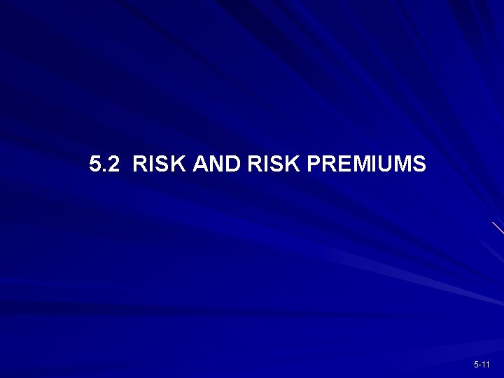 5. 2 RISK AND RISK PREMIUMS 5 -11 