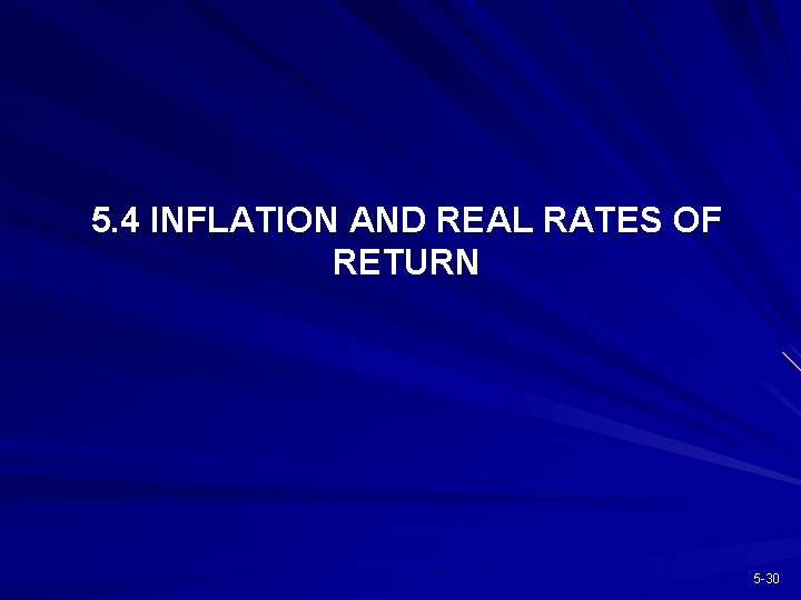 5. 4 INFLATION AND REAL RATES OF RETURN 5 -30 