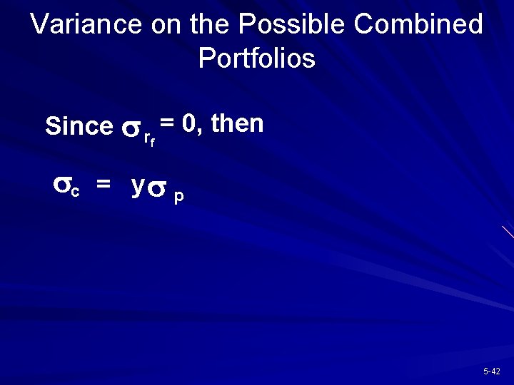 Variance on the Possible Combined Portfolios Since s r = 0, then f sc