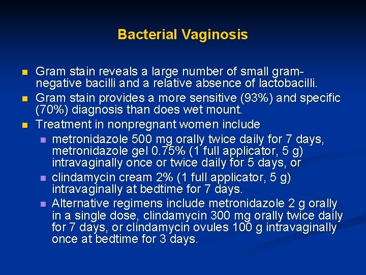 Bacterial Vaginosis n n n Gram stain reveals a large number of small gramnegative