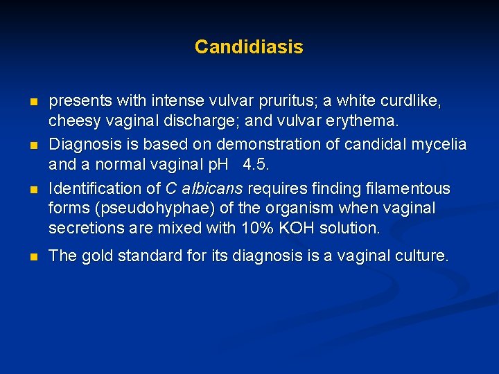 Candidiasis n n presents with intense vulvar pruritus; a white curdlike, cheesy vaginal discharge;