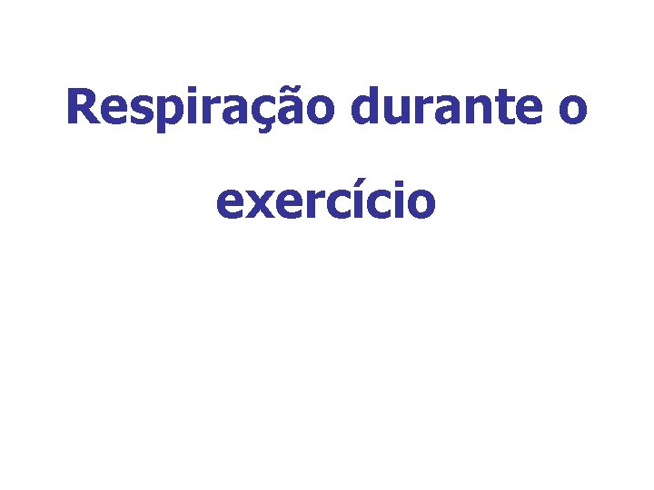 Respiração durante o exercício 