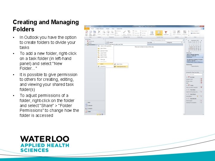 Creating and Managing Folders • • In Outlook you have the option to create