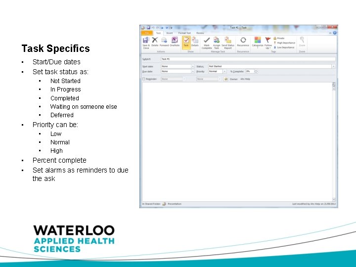 Task Specifics • • Start/Due dates Set task status as: • • • Priority