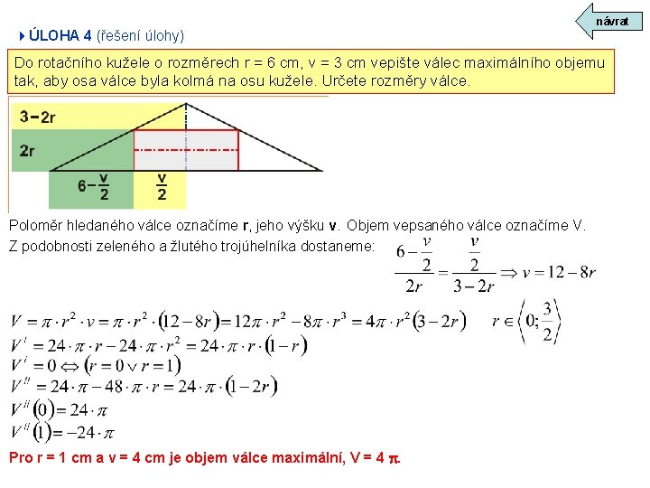 návrat 4ÚLOHA 4 (řešení úlohy) Do rotačního kužele o rozměrech r = 6 cm,
