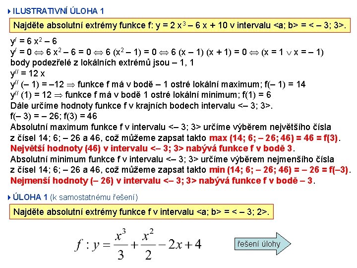 4 ILUSTRATIVNÍ ÚLOHA 1 Najděte absolutní extrémy funkce f: y = 2 x 3