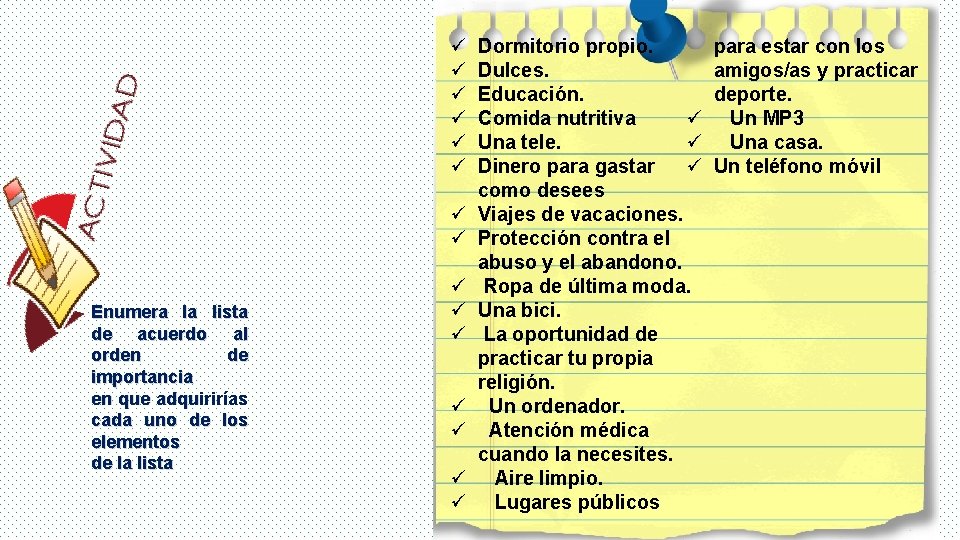 ü ü ü ü Enumera la lista de acuerdo al orden de importancia en