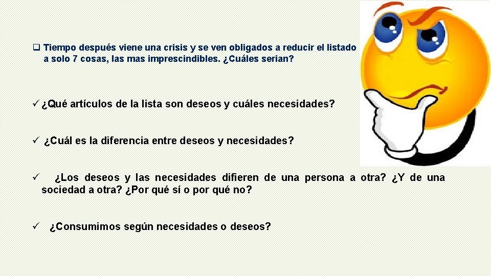 q Tiempo después viene una crisis y se ven obligados a reducir el listado