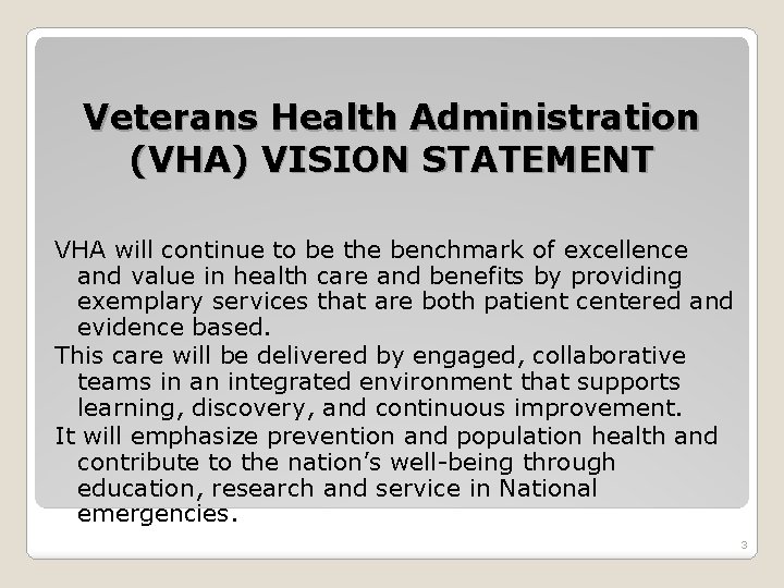 Veterans Health Administration (VHA) VISION STATEMENT VHA will continue to be the benchmark of