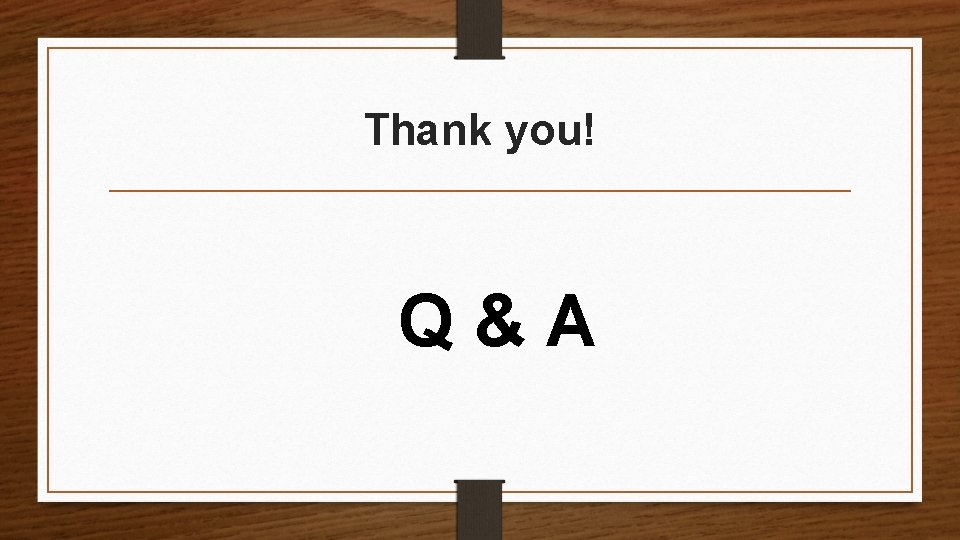 Thank you! Q&A 