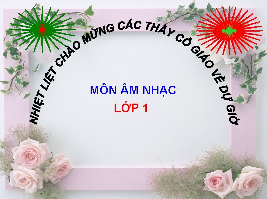 MÔN M NHẠC LỚP 1 