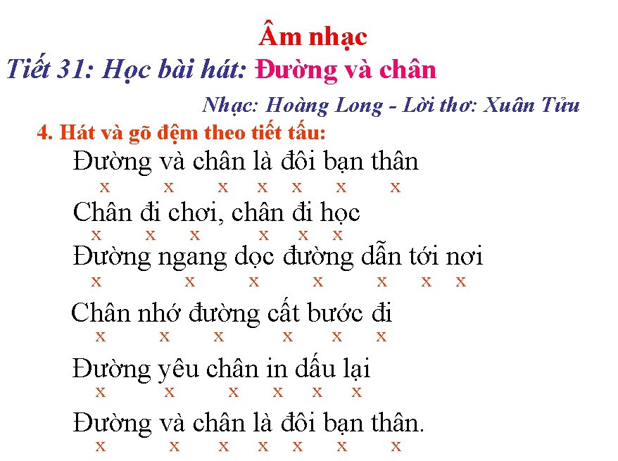  m nhạc Tiết 31: Học bài hát: Đường và chân Nhạc: Hoàng Long