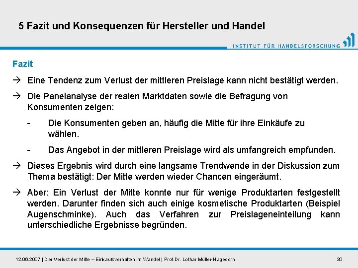 5 Fazit und Konsequenzen für Hersteller und Handel Fazit Eine Tendenz zum Verlust der