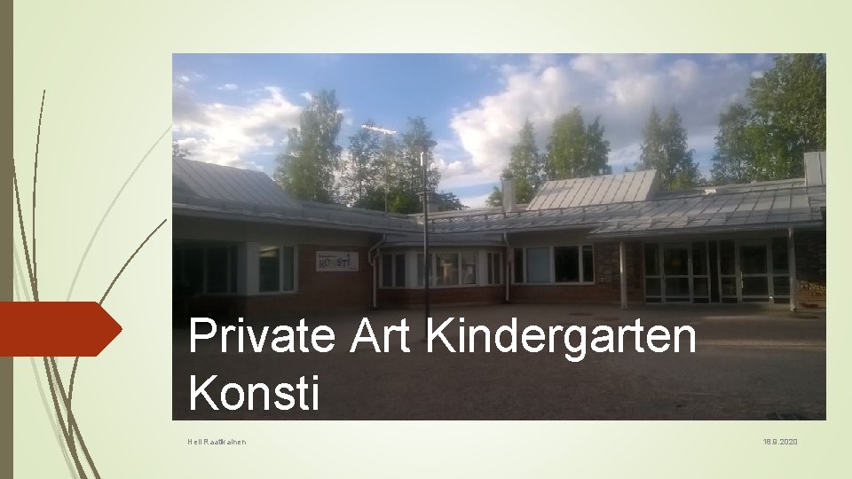 Private Art Kindergarten Konsti Heli Raatikainen 18. 9. 2020 