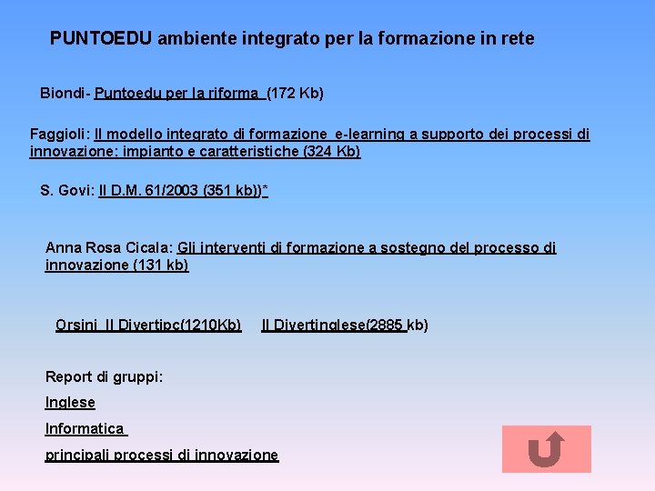 PUNTOEDU ambiente integrato per la formazione in rete Biondi- Puntoedu per la riforma (172