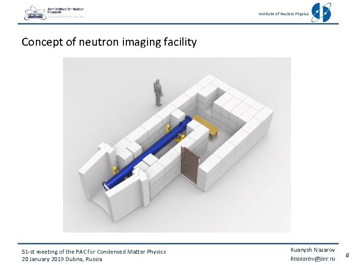 Institute of Nuclear Physics Concept of neutron imaging facility 51 -st meeting of the Institute of Nuclear Physics Concept of neutron imaging facility 51 -st meeting of the