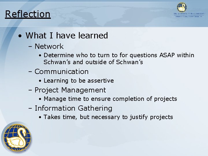 Reflection • What I have learned – Network • Determine who to turn to Reflection • What I have learned – Network • Determine who to turn to