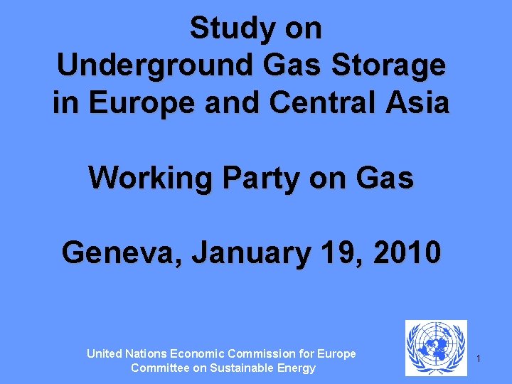  Study on Underground Gas Storage in Europe and Central Asia Working Party on