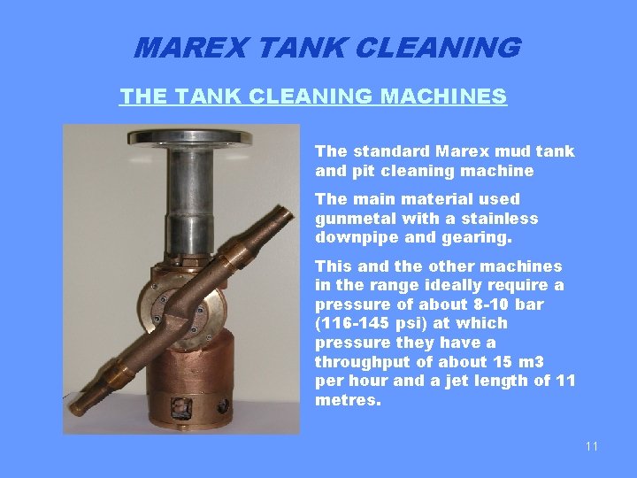 MAREX TANK CLEANING THE TANK CLEANING MACHINES The standard Marex mud tank and pit