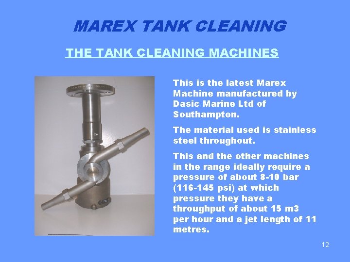 MAREX TANK CLEANING THE TANK CLEANING MACHINES This is the latest Marex Machine manufactured