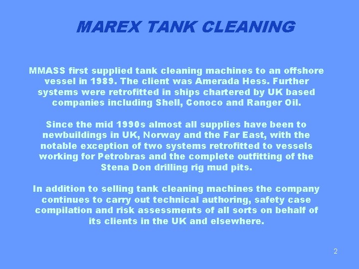 MAREX TANK CLEANING MMASS first supplied tank cleaning machines to an offshore vessel in