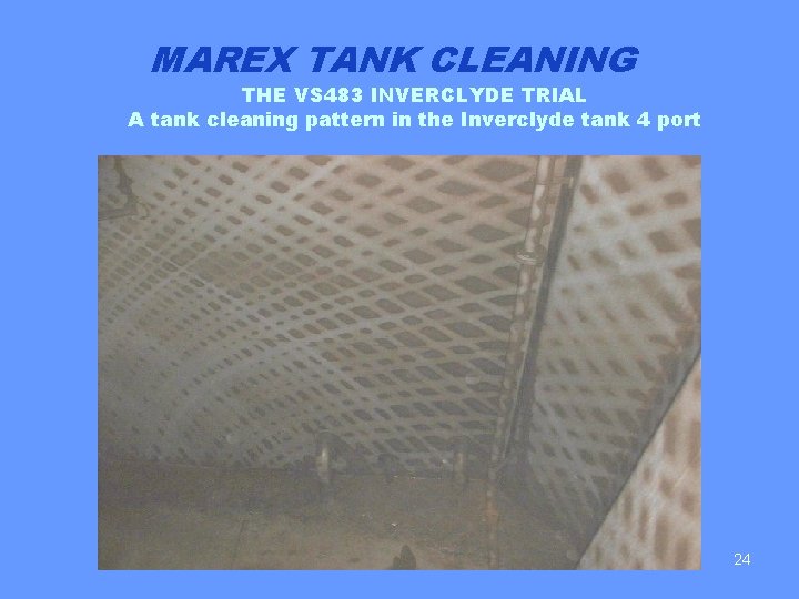 MAREX TANK CLEANING THE VS 483 INVERCLYDE TRIAL A tank cleaning pattern in the