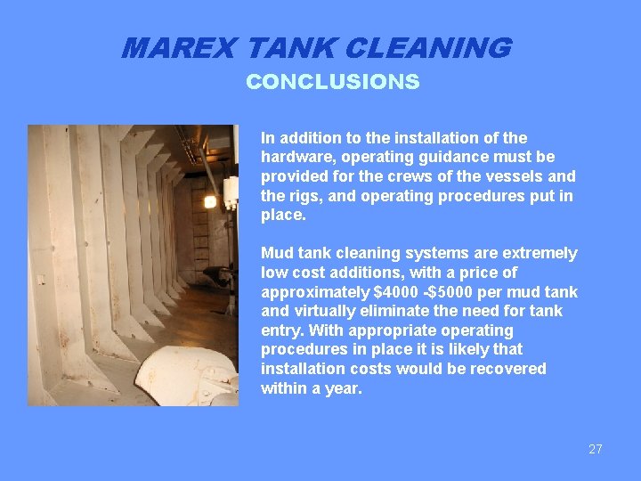 MAREX TANK CLEANING CONCLUSIONS In addition to the installation of the hardware, operating guidance