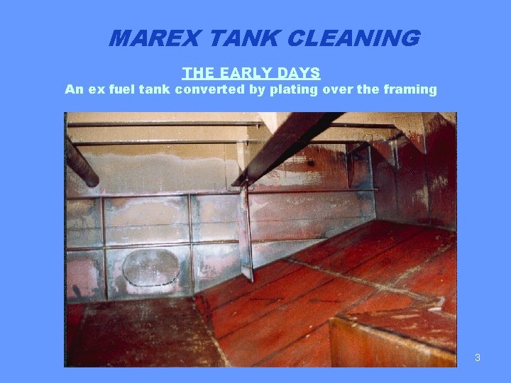 MAREX TANK CLEANING THE EARLY DAYS An ex fuel tank converted by plating over