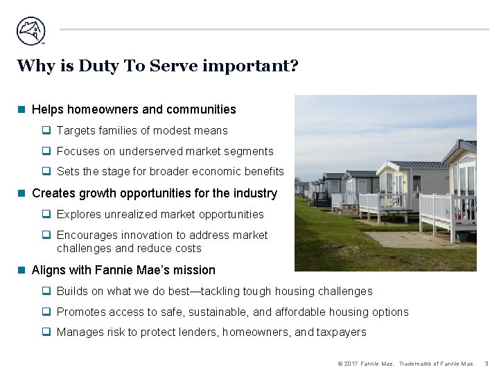 Why is Duty To Serve important? n Helps homeowners and communities q Targets families