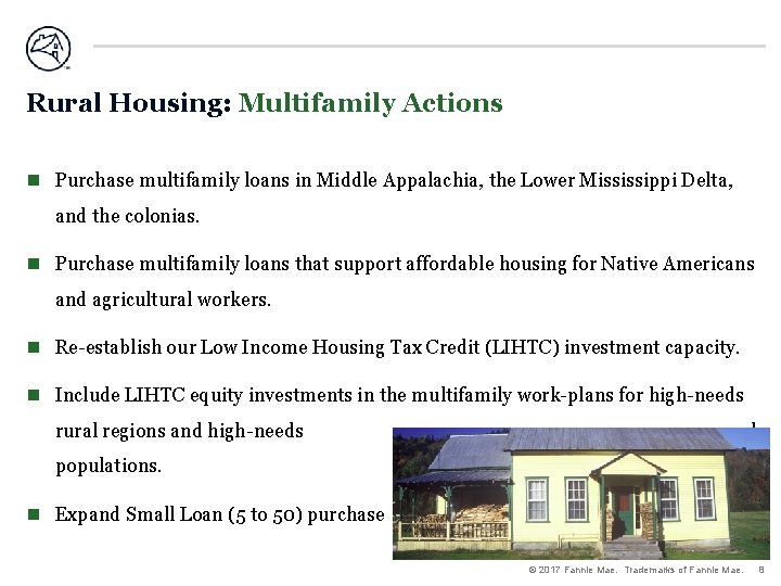 Rural Housing: Multifamily Actions n Purchase multifamily loans in Middle Appalachia, the Lower Mississippi