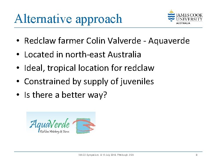 Alternative approach • • • Redclaw farmer Colin Valverde - Aquaverde Located in north-east