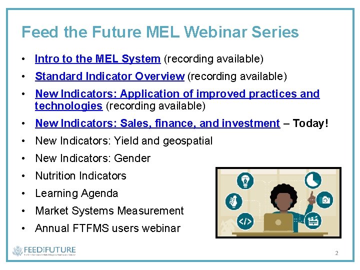 Feed the Future MEL Webinar Series • Intro to the MEL System (recording available)