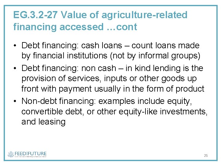 EG. 3. 2 -27 Value of agriculture-related financing accessed …cont • Debt financing: cash