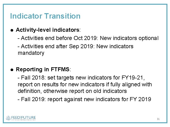 Indicator Transition Activity-level indicators: - Activities end before Oct 2019: New indicators optional -