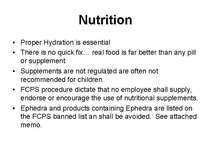 Nutrition • Proper Hydration is essential • There is no quick fix… real food