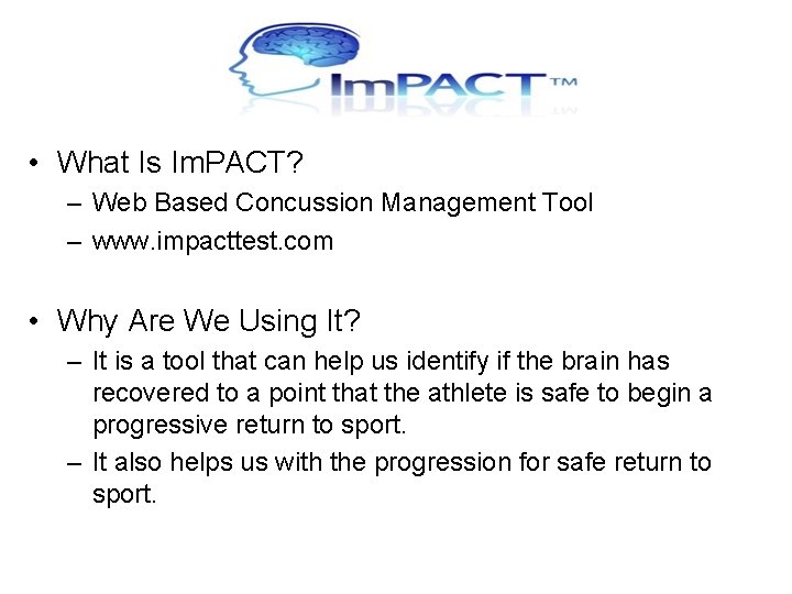  • What Is Im. PACT? – Web Based Concussion Management Tool – www.