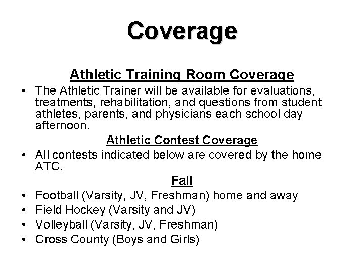 Coverage Athletic Training Room Coverage • The Athletic Trainer will be available for evaluations,