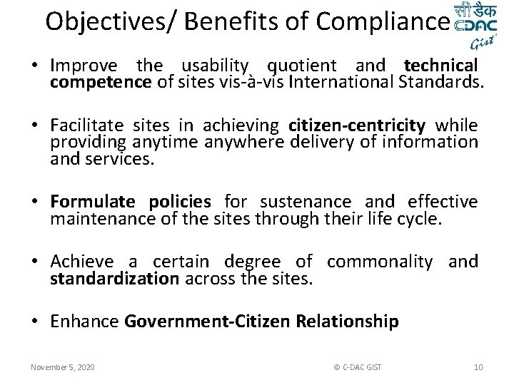 Objectives/ Benefits of Compliance • Improve the usability quotient and technical competence of sites